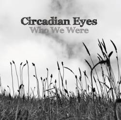 Circadian Eyes : Who We Were